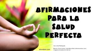 AFIRMACIONES PARA TENER UNA SALUD PERFECTA [upl. by Lissa]