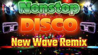 Nonstop New Wave Songs Disco Remix ❤️ Disco New Wave Remix 80s 90s Songs [upl. by Elohcan841]