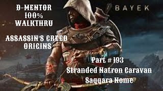 Assassins Creed Origins 100 Walkthrough Stranded Natron Caravan Saqqara Nome [upl. by Nothgierc]