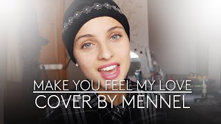 Adele  Make you feel my love Cover by Mennel [upl. by Ytsenoh698]