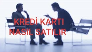 KREDİ KARTI NASIL SATILIR [upl. by Dottie278]