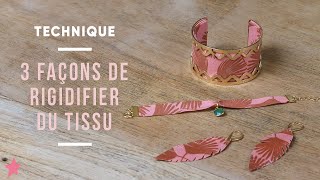 TECHNIQUE  3 façons de Rigidifier du Tissu [upl. by Elwee]