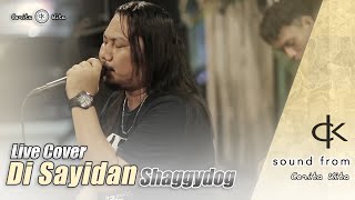 Di Sayidan  Shaggydog  Live Musik Cover CkStreet soundfromck ckstreet [upl. by Cates]