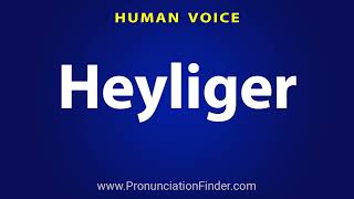 How To Pronounce Heyliger [upl. by Lampert]