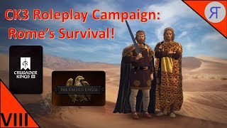 CK3 FALLEN EAGLE Roleplay Campaign Romes Survival EpVIII [upl. by Eendys]