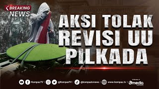 BREAKING NEWS  Situasi Terkini Demo Tolak Revisi UU Pilkada di Jakarta [upl. by Kirit820]