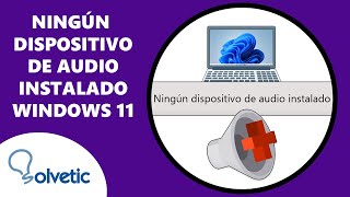 No hay Ningún Dispositivo de Audio Instalado Windows 11 ✅ SOLUCION [upl. by Savanna]