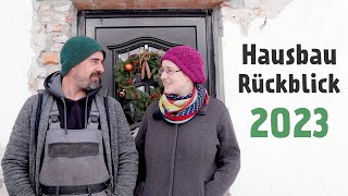 Unser Hausbau Rückblick 2023 [upl. by Rubel646]