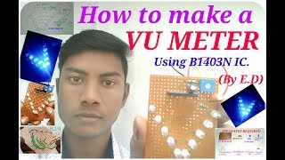 How to make a VU meter using B1403N IC By ED in Hindi [upl. by Festa]