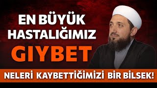 En Büyük Hastalığımız GIYBET  Gıybet Vaazı [upl. by Ehsom582]