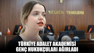 TÜRKİYE ADALET AKADEMİSİ GENÇ HUKUKÇULARI AĞIRLADI [upl. by Leelah]