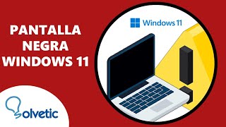 PANTALLA NEGRA WINDOWS 11 ✅⬛️ [upl. by Trisha]