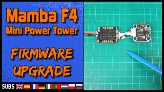 Mamba F4 Mini Power Tower  Firmware Upgrade [upl. by Drwde]