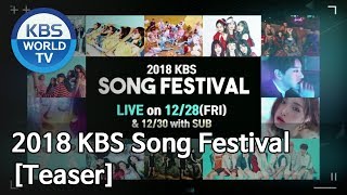 2018 KBS Song Festival  2018 KBS 가요 대축제 Teaser [upl. by Idnew835]