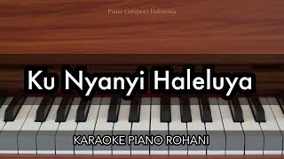 Ku Nyanyi Haleluya  Symphony Worship Family  Karaoke Piano Rohani [upl. by Chladek210]