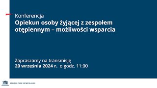 Konferencja pt Opiekun osoby żyjącej z zespołem otępiennym – możliwości wsparcia [upl. by Eleph]