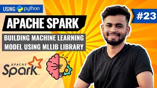 Building Machine Learning Model using Apache Spark  PySpark MLlib Tutorial [upl. by Wilterdink557]