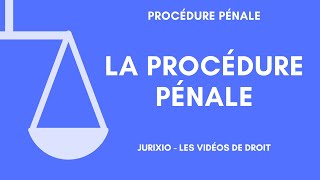 La procédure pénale présentation déroulement code de procédure pénale conseils [upl. by Delphinia]