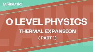 O LEVEL  THERMAL EXPANSION  PART 1  2024  Physics By Akhtar Mehmood [upl. by Mcgean]