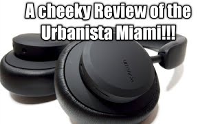 A cheeky Review of the Urbanista Miami My initial thoughts [upl. by Maltz]