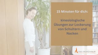 15 Minuten für dich Achtsame kinesiologische Übungen zur Lockerung von Schultern und Nacken [upl. by Ezaria]