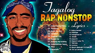 Tagalog Rap Nonstop Lyrics  OPM Rap Lyrics  Rap Songs Lyrics  OPM Tagalog Rap  Hugot Rap Lyrics [upl. by Ydissak]