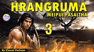 Meipui Pasaltha Hrangruma  3  By Vincent Pachuau [upl. by Shewmaker]