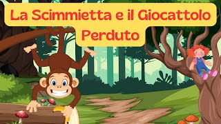 quotLa Scimmietta e il Giocattolo Perdutoquot🎠🐒 Favole  Racconti  Storie  Cartoni  Italiani [upl. by Airres367]