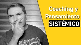 Coaching y Pensamiento Sistémico [upl. by Yleak436]