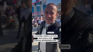 KADEMELİ EMEKLİLİK İÇİ N KARTAL MİTİNGİYDEYDİK kademeliemeklilik kademe [upl. by Arretal]