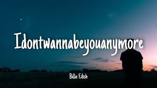 Idontwannabeyouanymore  Billie Eilish Lyrics [upl. by Yerffe]