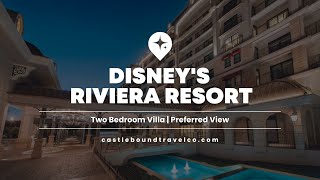 Disneys Riviera Resort  Two Bedroom Villa Preferred View Room Tour [upl. by Ibloc334]