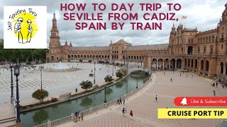 Day trip to Seville Spain from Cadiz by Train [upl. by Ahsienot708]