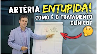 ARTÉRIA ENTUPIDA  COMO É O TRATAMENTO CLÍNICO [upl. by Adeuga]