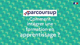 Parcoursup  comment intégrer une formation en apprentissage [upl. by Etnuaed]