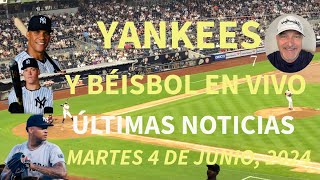 YANKEES ÚLTIMAS NOTICIAS Y BÉISBOL EN VIVO MARTES 4 DE JUNIO 2024 [upl. by Derriey613]