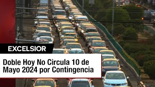 Contingencia ambiental Doble Hoy No Circula este 10 de mayo 2024 [upl. by Anaujahs533]