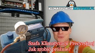 JAK ZROBIĆ PRÓŻNIE Szafa Klimatyzacji Precyzyjnej [upl. by Elokcin195]