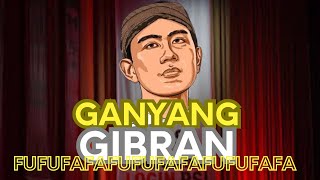 GANYANG GIBRAN [upl. by Eachern441]