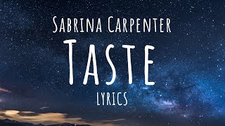 Sabrina Carpenter  Taste Lyrics [upl. by Aitnwahs]