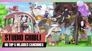 MY TOP 5 GHIBLI MUSIC 5 canciones de películas Ghibli que debes escuchar antes de morir [upl. by Phippen]