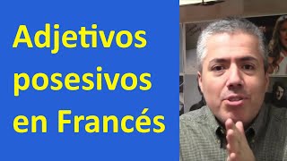 Los Adjetivos Posesivos en Francés  Curso de Francés Básico  Clase 7 [upl. by Geminius]