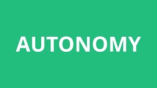 How To Pronounce Autonomy  Pronunciation Academy [upl. by Nonnaehr305]