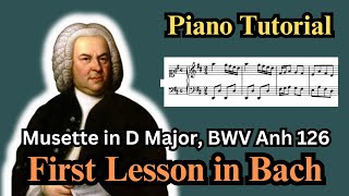 Musette in D Major BWV Anh 126  Bach  Piano tutorial  First lesson in Bach No 13 [upl. by Daria]