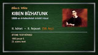 KIBEN BÍZHATUNK II  9 58 Stone testvérhez │Ellen G White [upl. by Shimkus599]