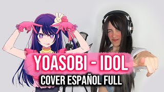 Oshi No Ko  Idol Yoasobi cover español full [upl. by Acinorev]