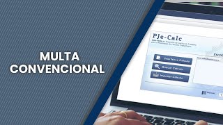 Como apurar a multa convencional no Pje Calc [upl. by Xam]