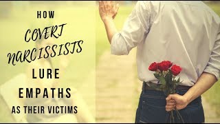 How Covert Narcissists Lure Empaths As Their Victims [upl. by Anaed]