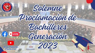 Solemne Proclamación de Bachilleres Generación 2023 [upl. by Anelis]