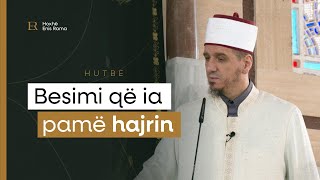 HUTBE  Besimi që ia pamë hajrin  Enis Rama [upl. by Ellenahs924]